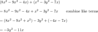 (8x^2-9x^2-4x)+(x^2-3y^2-7x)\\\\=8x^2-9x^2-4x+x^2-3y^2-7x\qquad\text{combine like terms}\\\\=(8x^2-9x^2+x^2)-3y^2+(-4x-7x)\\\\=-3y^2-11x