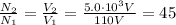 \frac{N_{2}}{N_{1}} = \frac{V_{2}}{V_{1}} = \frac{5.0 \cdot 10^{3}V}{110V} = 45