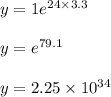 y=1e^{24\times 3.3}\\\\y=e^{79.1}\\\\y=2.25\times 10^{34}