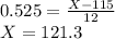 0.525=\frac{X-115}{12}\\X=121.3
