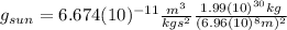 g_{sun}=6.674(10)^{-11} \frac{m^{3}}{kgs^{2}} \frac{1.99(10)^{30} kg}{(6.96(10)^{8} m)^{2}}