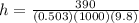 h = \frac{390}{(0.503)(1000)(9.8)}