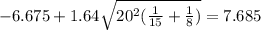 -6.675+1.64\sqrt{20^2(\frac{1}{15}+\frac{1}{8})}=7.685