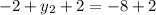 -2+y_2+2=-8+2