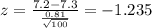 z=\frac{7.2-7.3}{\frac{0.81}{\sqrt{100}}}=-1.235
