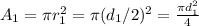A_1 = \pi r_1^2 = \pi (d_1/2)^2 = \frac{\pi d_1^2}{4}
