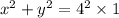 x^2 + y^2 = 4^2 \times 1