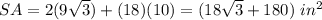 SA=2(9\sqrt{3})+(18)(10)=(18\sqrt{3}+180)\ in^{2}