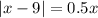 \left|x-9\right|=0.5x