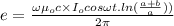 e = \frac{\omega \mu_{o}c\times I_{o}cos\omega t.ln(\frac{a + b}{a}))}{2\pi }