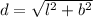 d=\sqrt {l^2+b^2}