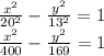 \frac{x^2}{20^2} -\frac{y^2}{13^2} =1\\\frac{x^2}{400} -\frac{y^2}{169} =1