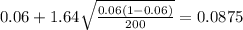 0.06 + 1.64\sqrt{\frac{0.06(1-0.06)}{200}}=0.0875