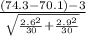 \frac{(74.3-70.1)-3}{\sqrt{\frac{2.6^2}{30}+\frac{2.9^2}{30}}}