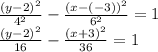 \frac{(y-2)^2}{4^2}- \frac{(x-(-3))^2}{6^2} = 1\\\frac{(y-2)^2}{16}- \frac{(x+3)^2}{36} = 1