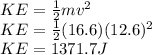 KE = \frac{1}{2}mv^2\\KE = \frac{1}{2} (16.6)(12.6)^2\\KE = 1371.7J
