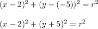 (x-2)^2+(y-(-5))^2=r^2\\\\(x-2)^2+(y+5)^2=r^2