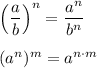 \left(\dfrac{a}{b}\right)^n=\dfrac{a^n}{b^n}\\\\(a^n)^m=a^{n\cdot m}