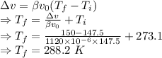 \Delta v=\beta v_0(T_f-T_i)\\\Rightarrow T_f=\frac{\Delta v}{\beta v_0}+T_i\\\Rightarrow T_f=\frac{150-147.5}{1120\times 10^{-6}\times 147.5}+273.1\\\Rightarrow T_f=288.2\ K