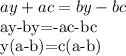 ay+ac=by-bc&#10;&#10;ay-by=-ac-bc&#10;&#10;y(a-b)=c(a-b)