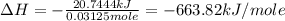 \Delta H=-\frac{20.7444 kJ}{0.03125 mole}=-663.82 kJ/mole