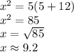 x^2=5(5+12)&#10;\\x^2=85&#10;\\x=\sqrt{85} \\x \approx 9.2