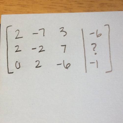 Write an augmented matrix for the following system of equations 2x-7y+3z= -6 2x-2y+7z 2y-6z= -1