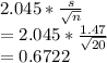 2.045*\frac{s}{\sqrt{n} } \\=2.045*\frac{1.47}{\sqrt{20} } \\=0.6722