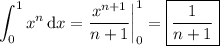 \displaystyle\int_0^1 x^n\,\mathrm dx=\frac{x^{n+1}}{n+1}\bigg|_0^1=\boxed{\frac1{n+1}}