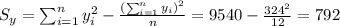 S_{y}=\sum_{i=1}^n y^2_i -\frac{(\sum_{i=1}^n y_i)^2}{n}=9540-\frac{324^2}{12}=792