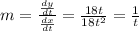 m = \frac{\frac{dy}{dt}}{\frac{dx}{dt}} = \frac{18t}{18t^{2}} = \frac{1}{t}