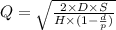 Q=\sqrt{\frac{2\times D\times S}{H\times (1-\frac{d}{p})}}