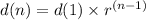 d(n) = d(1) \times r^{(n - 1)}