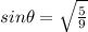 sin\theta=\sqrt{\frac{5}{9}}