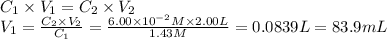 C_1 \times V_1 = C_2 \times V_2\\V_1 = \frac{C_2 \times V_2}{C_1} =  \frac{6.00 \times 10^{-2} M  \times 2.00 L}{1.43 M} = 0.0839 L = 83.9 mL