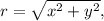 r=\sqrt{x^2+y^2},