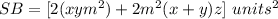 SB=[2(xym^{2})+2m^{2}(x+y)z]\ units^{2}