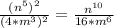 \frac{(n^5)^2}{(4*m^3)^2} =  \frac{ n^{10} }{16*m^6}