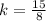 k = \frac{15}{8}