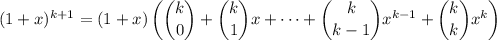 (1+x)^{k+1}=(1+x)\left(\dbinom k0+\dbinom k1x+\cdots+\dbinom k{k-1}x^{k-1}+\dbinom kkx^k\right)
