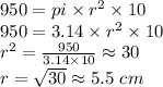 950=pi\times r^2\times 10\\950=3.14\times r^2\times10\\r^2=\frac{950}{3.14\times10}\approx30\\r=\sqrt{30}\approx5.5\ cm