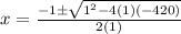 x = \frac{-1 \pm \sqrt{1^2-4(1)(-420)}}{2(1)}