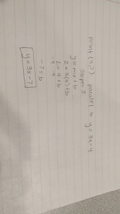 Write an equation of a line that passes through the point (3,2) and is parallel to the line y=3x-4