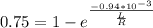 0.75=1-e^{\frac{-0.94*10^{-3}}{\frac{L}{R}}}