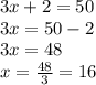 3x+2=50\\3x=50-2\\3x=48\\x=\frac{48}{3}=16