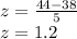 z=\frac{44-38}{5}\\z= 1.2