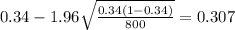 0.34 - 1.96 \sqrt{\frac{0.34(1-0.34)}{800}}=0.307