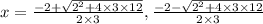 x = \frac{- 2 + \sqrt{2^{2} + 4 \times3 \times12} }{2 \times3} , \frac{- 2 - \sqrt{2^{2} + 4 \times3 \times12} }{2 \times3}