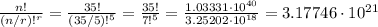 \frac{n!}{(n/r)!^r} =\frac{35!}{(35/5)!^5}=\frac{35!}{7!^5}=\frac{1.03331\cdot 10^{40}}{3.25202\cdot 10^{18}} =3.17746\cdot 10^{21}