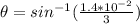 \theta = sin^{-1}(\frac{1.4*10^{-2}}{3})